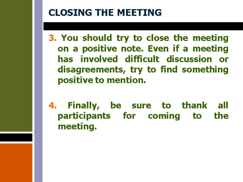 CLOSING THE MEETING 3. You should try to close the meeting on a positive